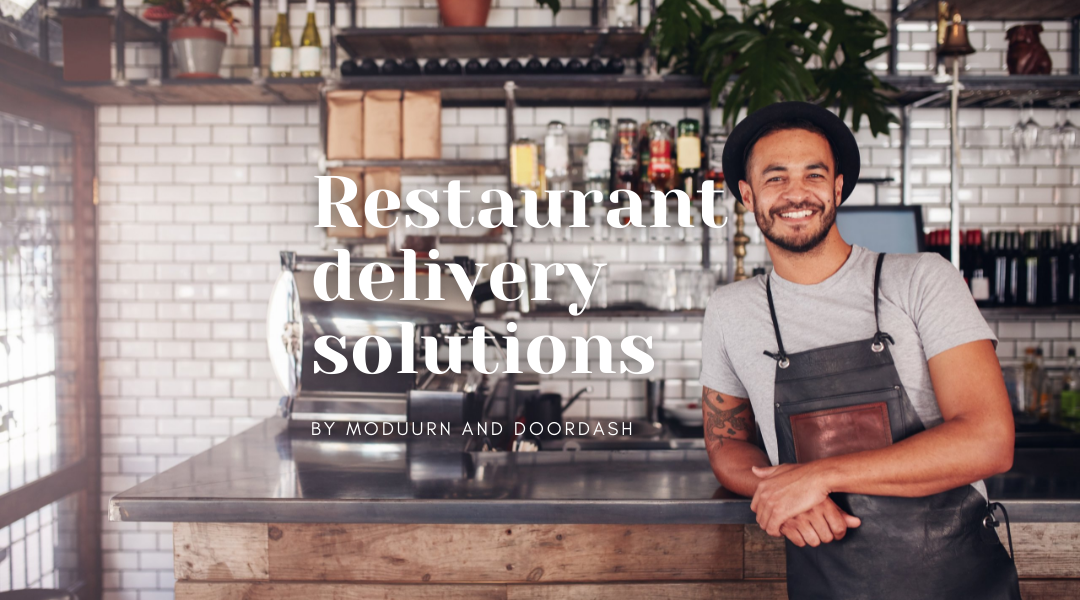 Restaurant delivery solutions